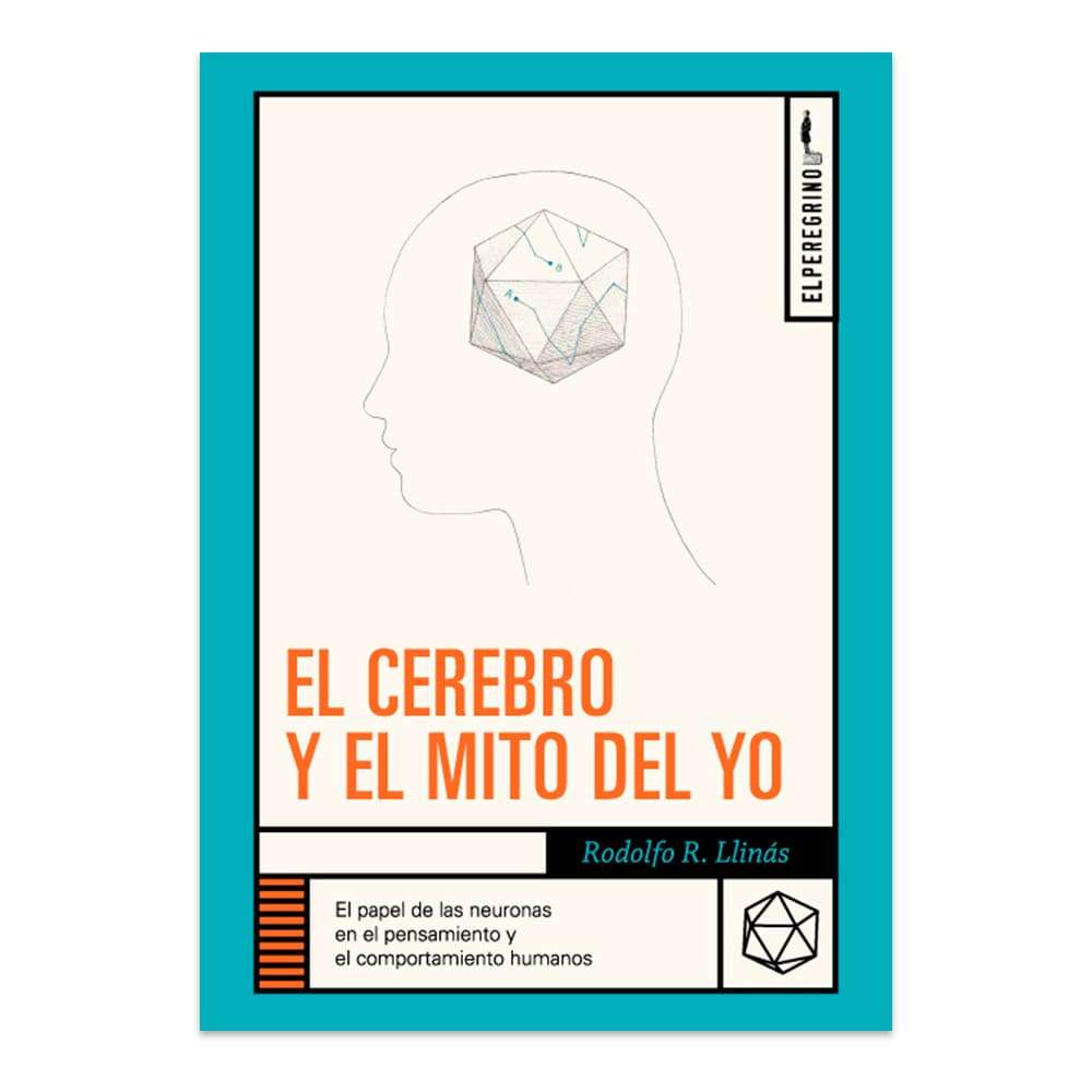 El cerebro y el mito del yo 2da Edición
