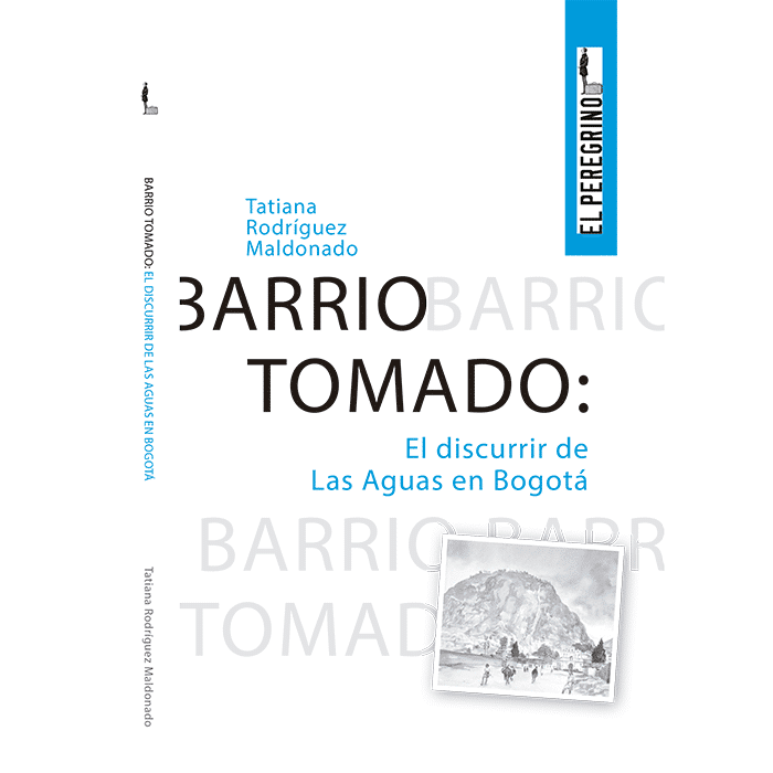 Barrio tomado: El discurrir de Las Aguas en Bogotá