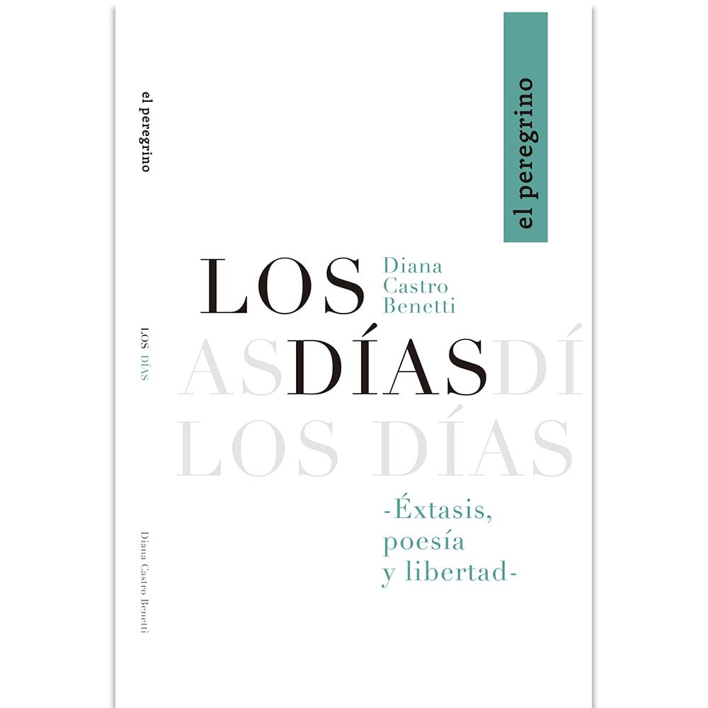 Los días. Poesía, éxtasis y libertad