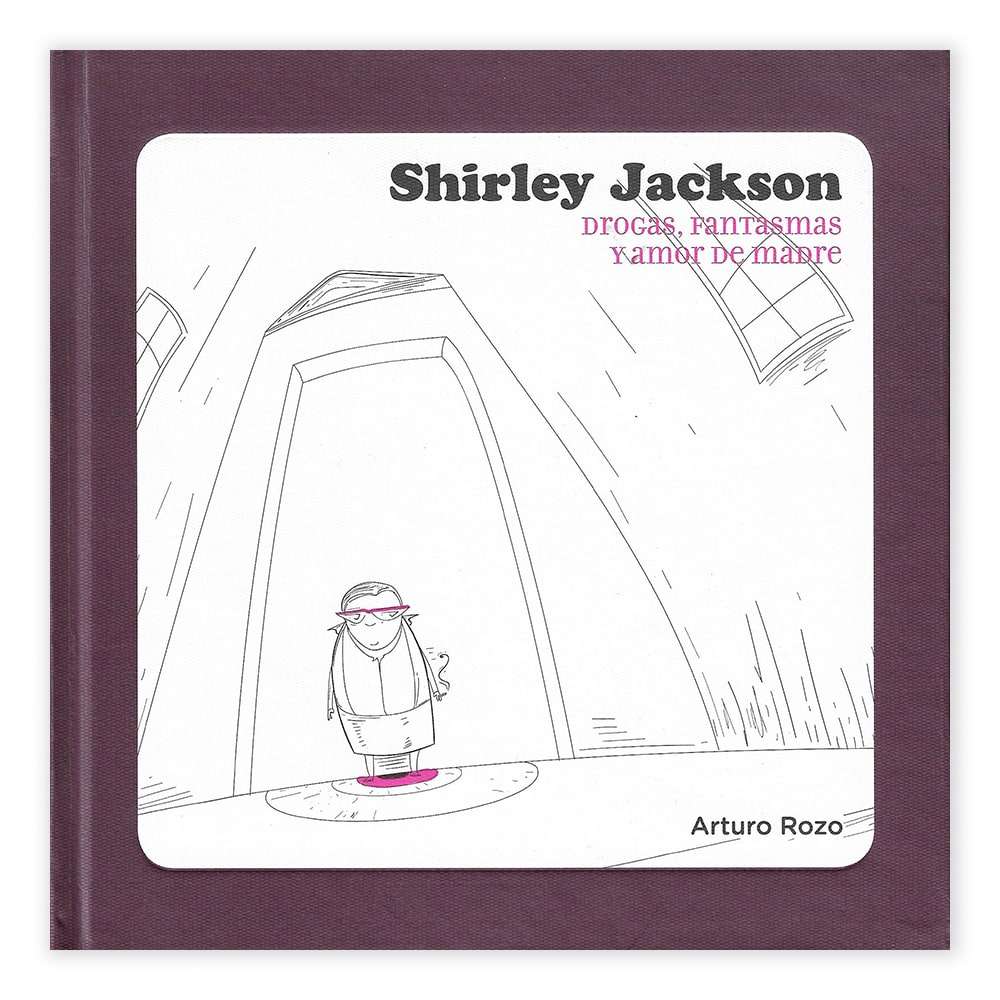 Shirley Jackson. Drogas, fantasmas y amor de madre