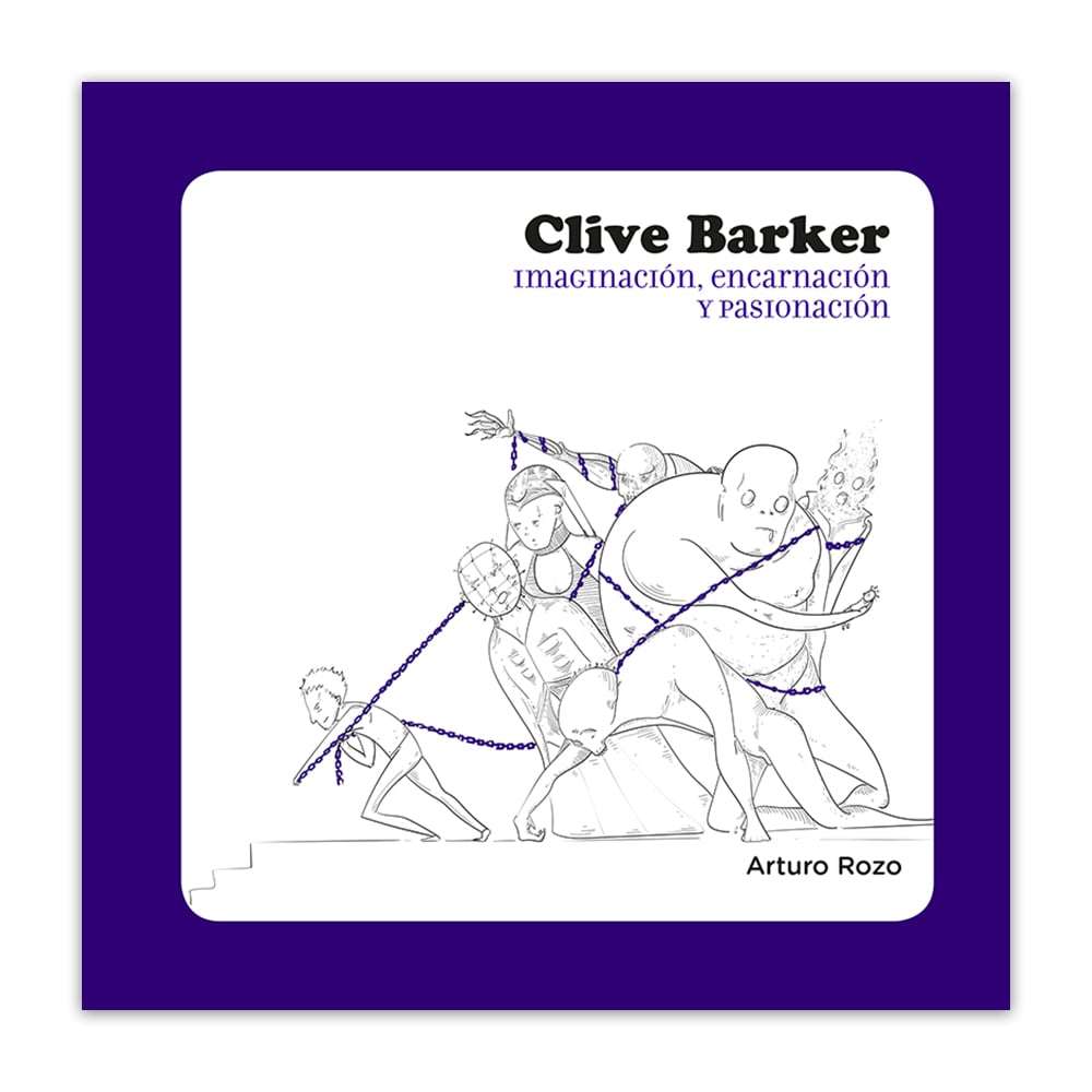 Clive Barker. Imaginación, encarnación y pasionación