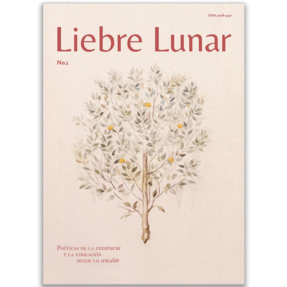 Revista LIEBRE LUNAR No 1- Poéticas de la existencia y la educación desde lo sensible